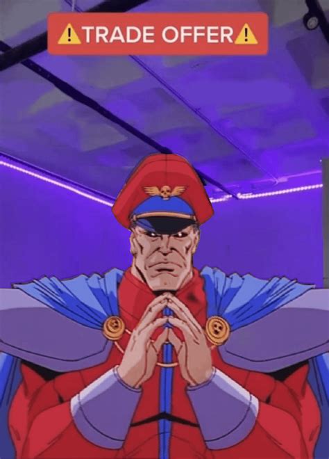 Trade Offer Meme template shadaloo bison : r/StreetFighter