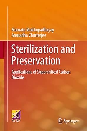 Sterilization and Preservation: Applications of Supercritical Carbon ...