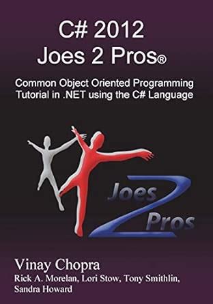 C# 2012 Joes 2 Pros: Common Object Oriented Programming Tutorial in ...