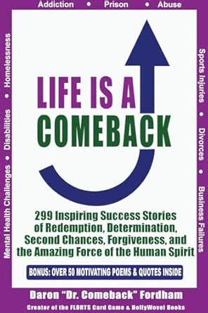 Life Is a Comeback: 299 Inspiring Success Stories of Redemption ...