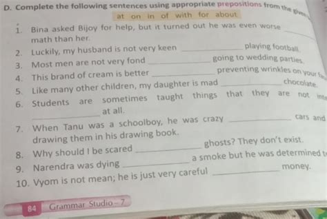 D. Complete the following sentences using appropriate prepositions from t..