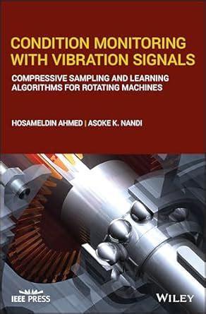 Condition Monitoring with Vibration Signals: Compressive Sampling and ...