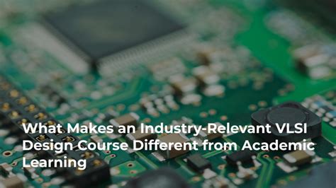What Makes an Industry-Relevant VLSI Design Course Different from ...