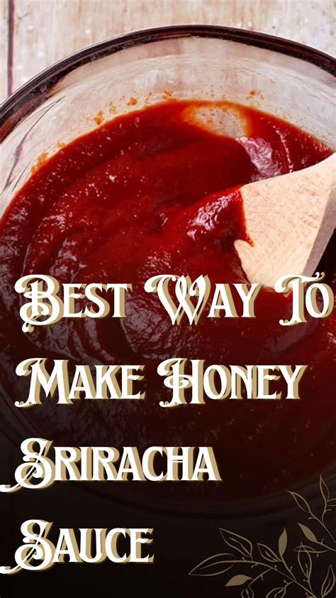 Best Way To Make Honey Sriracha Sauce