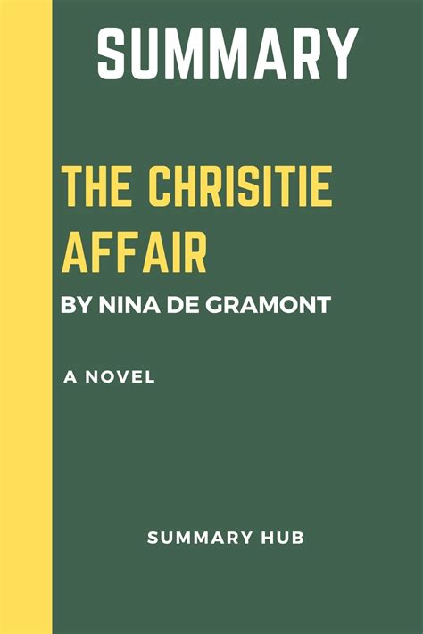 SUMMARY OF THE CHRISTIE AFFAIR BY NINA DE GRAMONT: A NOVEL by Summary ...