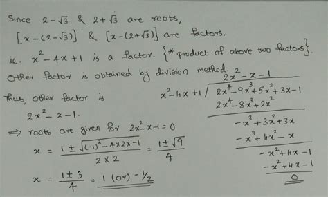 Find all the zero of the polynomial 2x^4 - 9x^3 + 5x^2 + 3x - 1 if two ...