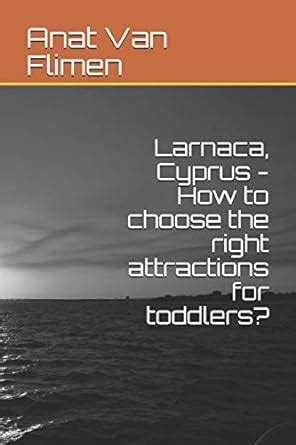 Larnaca, Cyprus: How to Choose the Right Attractions for Toddlers ...