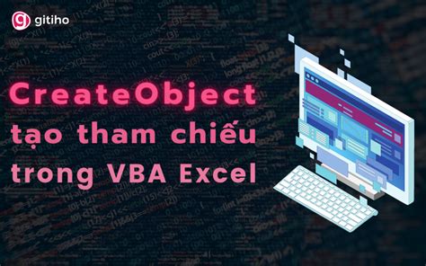 Cách sử dụng hàm CreateObject để thiết lập tham chiếu trong VBA Excel
