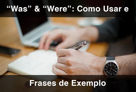 Was Ou Were Quando Usar - FDPLEARN