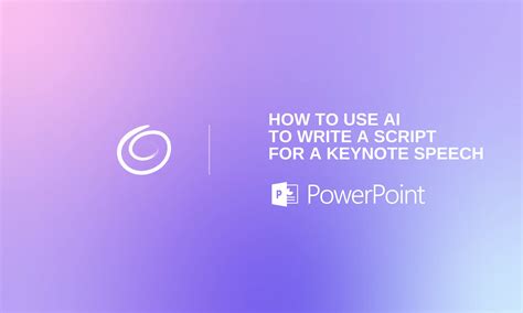 How to Use AI to Write a Script for a Keynote Speech?