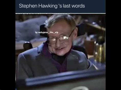 Stephen Hawking's last words - YouTube
