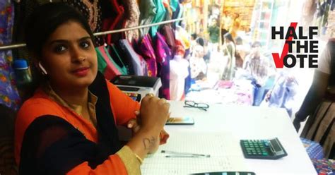 Half the Vote: A garment shop owner in Hyderabad says she will be ‘the ...