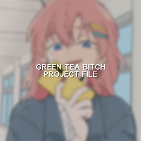 Green Tea Bitch