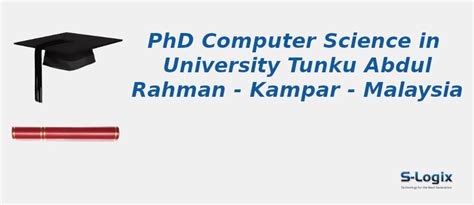 University Tunku Abdul Rahman | PhD Computer Science | S-Logix
