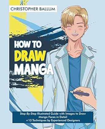 Buy How to Draw Manga: Step-By-Step Illustrated Guide with Images to ...