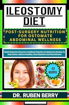 ILEOSTOMY DIET POST-SURGERY NUTRITION FOR OSTOMATE ABDOMINAL WELLNESS ...