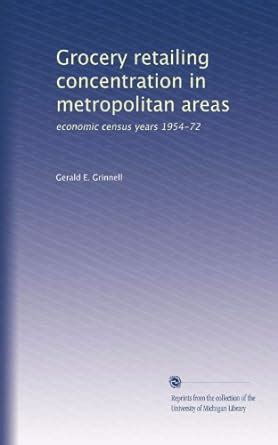 Grocery retailing concentration in metropolitan areas: economic census ...