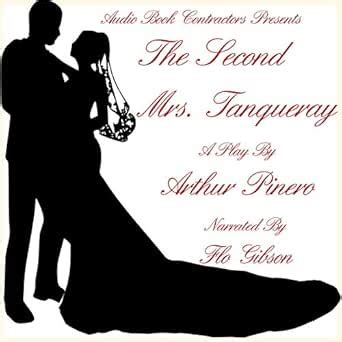 The Second Mrs. Tanqueray (Audio Download): Arthur Pinero, Flo Gibson ...