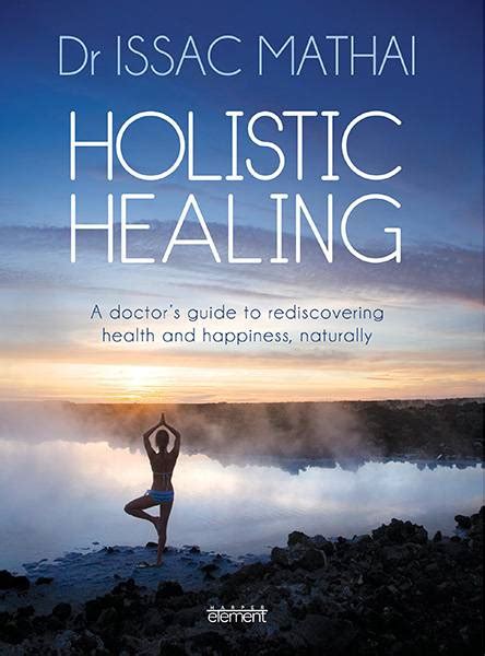 Holistic Healing By Dr. Issac Mathai