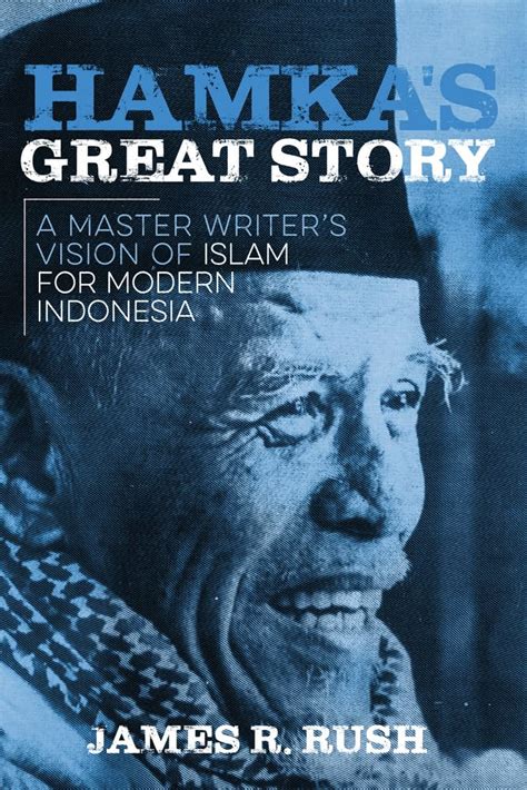 Hamka's Great Story: A Master Writer’s Vision of Islam for Modern ...