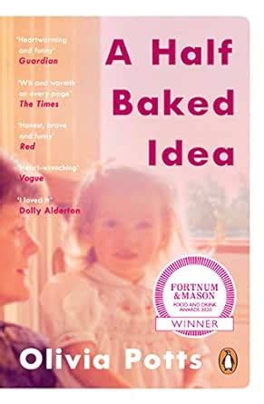 A Half Baked Idea: Winner of the Fortnum & Mason’s Debut Food Book ...