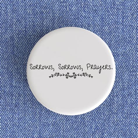 Sorrows, Sorrows, Prayers Badge/Magnet - Nowstalgia