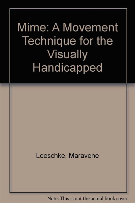 Mime: A Movement Technique for the Visually Handicapped : Loeschke ...