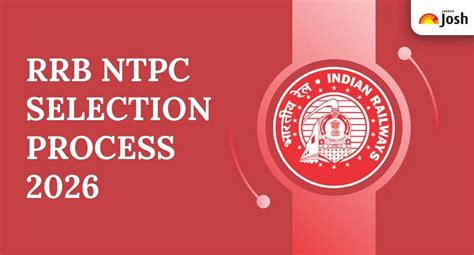RRB NTPC Selection Process 2026: Stage-Wise Details and Post-Wise ...