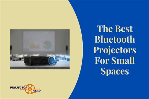 The Best Bluetooth Projectors For Small Spaces - Projector Nerd