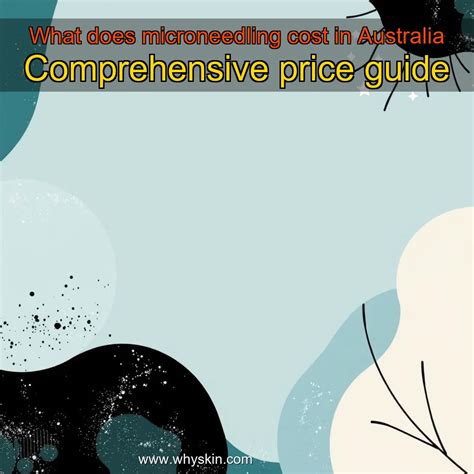 What does microneedling cost in Australia Comprehensive price guide - WhySkin