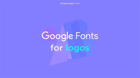 15 Google Fonts For Logo Designs (2023) - Graphic Pie