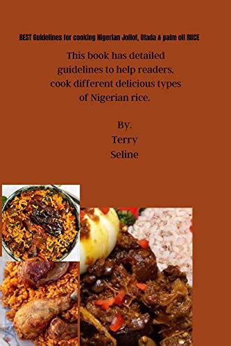 Best guidelines for cooking Nigerian jollof, ofada & palm oil rice ...