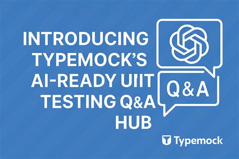 Introducing Typemock’s AI-Ready Unit Testing Q&A Hub - Typemock
