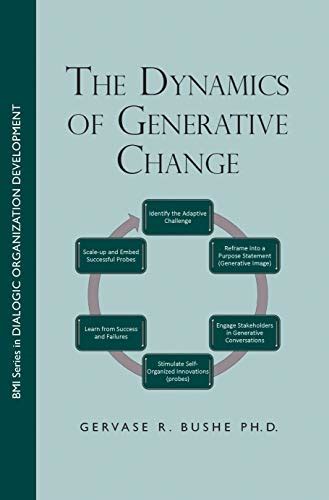 The Dynamics of Generative Change (BMI Series in Dialogic OD Book 2 ...