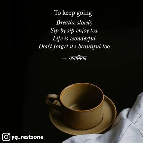 Breathe slowly Sip by sip... | Quotes & Writings by Hemangi S | YourQuote