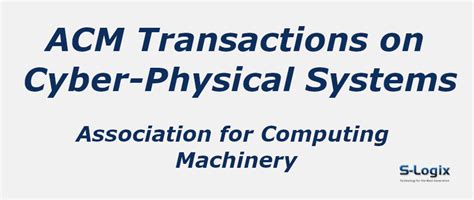 ACM Transactions on Cyber-Physical Systems Journal Impact Factor | S-Logix