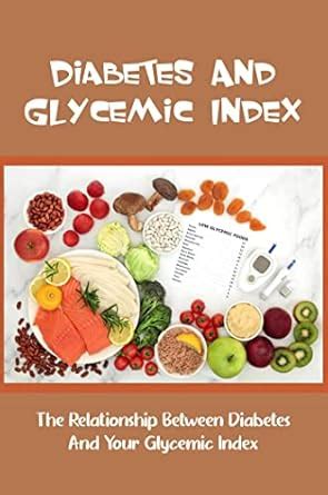 Diabetes And Glycemic Index: The Relationship Between Diabetes And Your ...