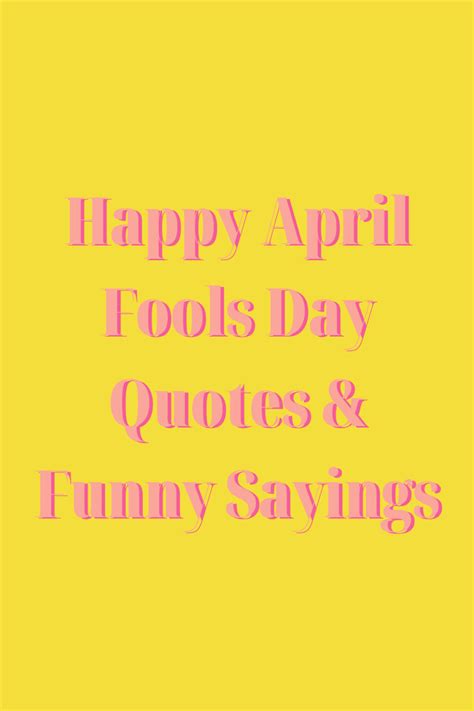 47 Funny Happy April Fools Day Quotes & Sayings - Darling Quote
