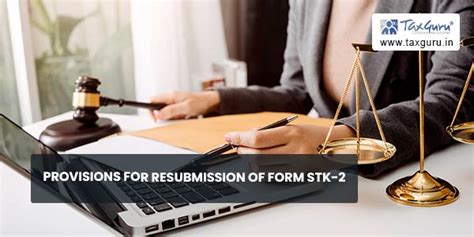 Provisions for Resubmission of Form STK-2
