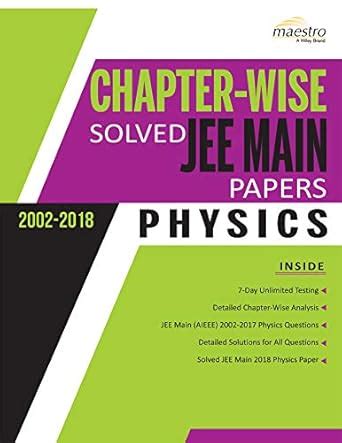 Wiley's Chapter - wise Solved JEE Main Papers (2002 - 2018) Physics ...