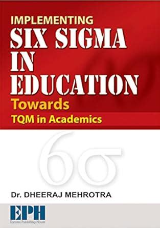 Implementing Six Sigma In Education eBook : Dr. Dheeraj Mehrotra ...