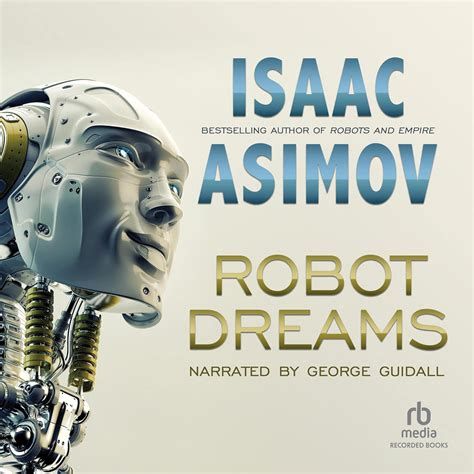 Robot Dreams (Audio Download): Isaac Asimov, George Guidall, Recorded ...