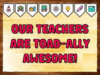 OUR TEACHERS ARE TOAD-ALLY AWESOME! Teacher Appreciation Bulletin Board ...