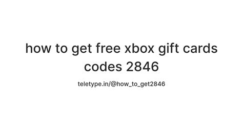 how to get free xbox gift cards codes 2846 — Teletype