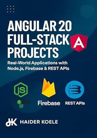 Angular 20 Full-Stack Projects: Real-World Applications with Node.js ...