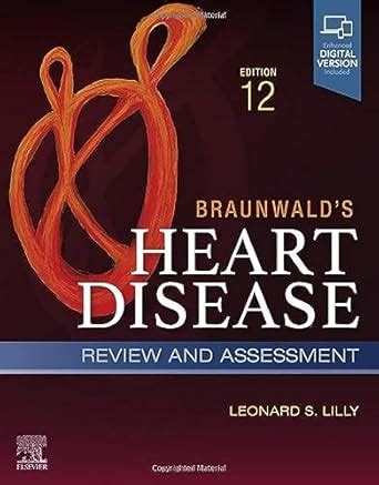 Braunwald's Heart Disease Review and Assessment-12E With Complimentary ...