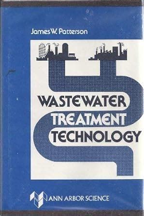 Wastewater Treatment Technology : Patterson, James W.: Amazon.in: Books