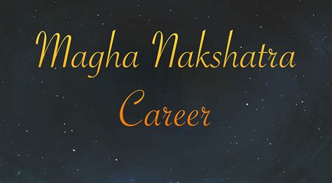 Magha Nakshatra Career