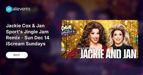Jackie Cox & Jan Sports Jingle Jam Remix - Sun Dec 14 iScream Sundays ...