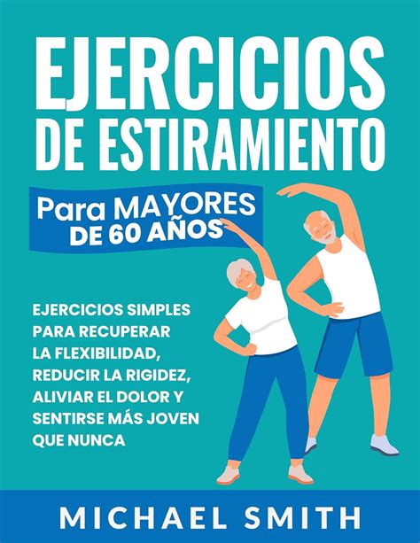 Ejercicios De Estiramiento Para Mayores De 60 Años: Ejercicios Simples ...